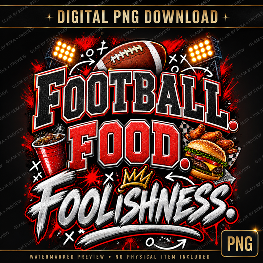 Football Food Foolishness PNG Tailgate Sublimation Design