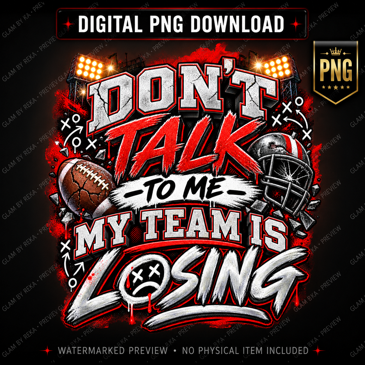 Don’t Talk to Me My Team Is Losing PNG | Funny Football Sublimation Design